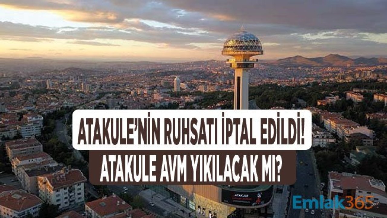 Ankara Atakule Ruhsatı İptal Edildi! Atakule AVM Yıkılacak Mı?