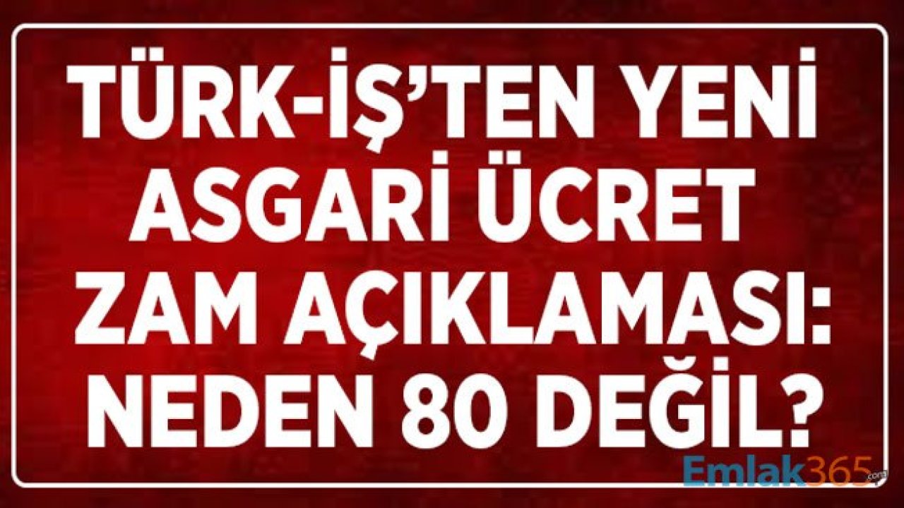 TÜRK-İŞ Başkanı Ergün Atalay'dan Yeni 2020 Asgari Ücret Zam Açıklaması: Neden 80 Değil?