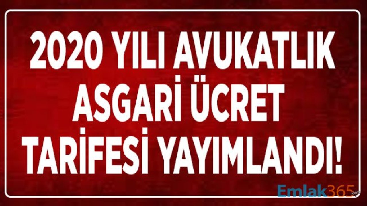 Avukatlık Asgari Ücret Tarifesi 2020 Yayımlandı! Avukat Ücretleri Ne Kadar Oldu?