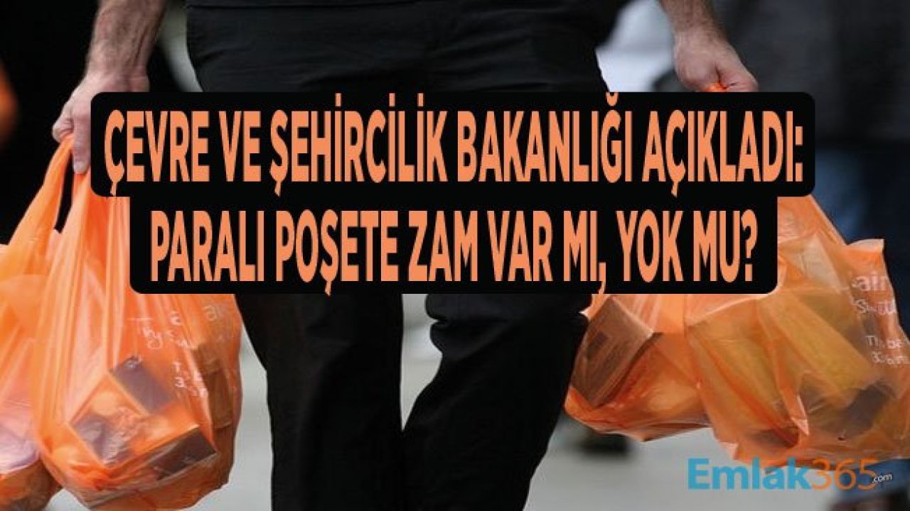 Paralı Poşet İçin Yeni Açıklama! 2020 Yılında Market Poşet Ücretleri Zamlandı Mı, Zamlanmadı Mı?