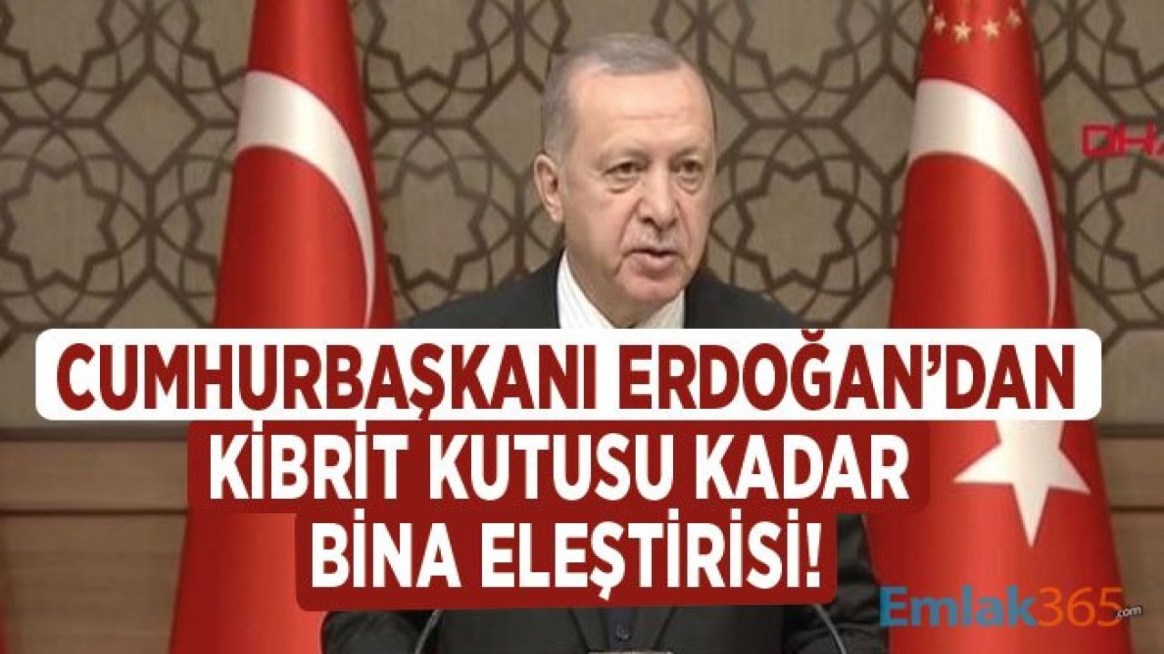 Cumhurbaşkanı Erdoğan: Dikey Mimari İle Şehirlerimize İhanet Etmeyin!