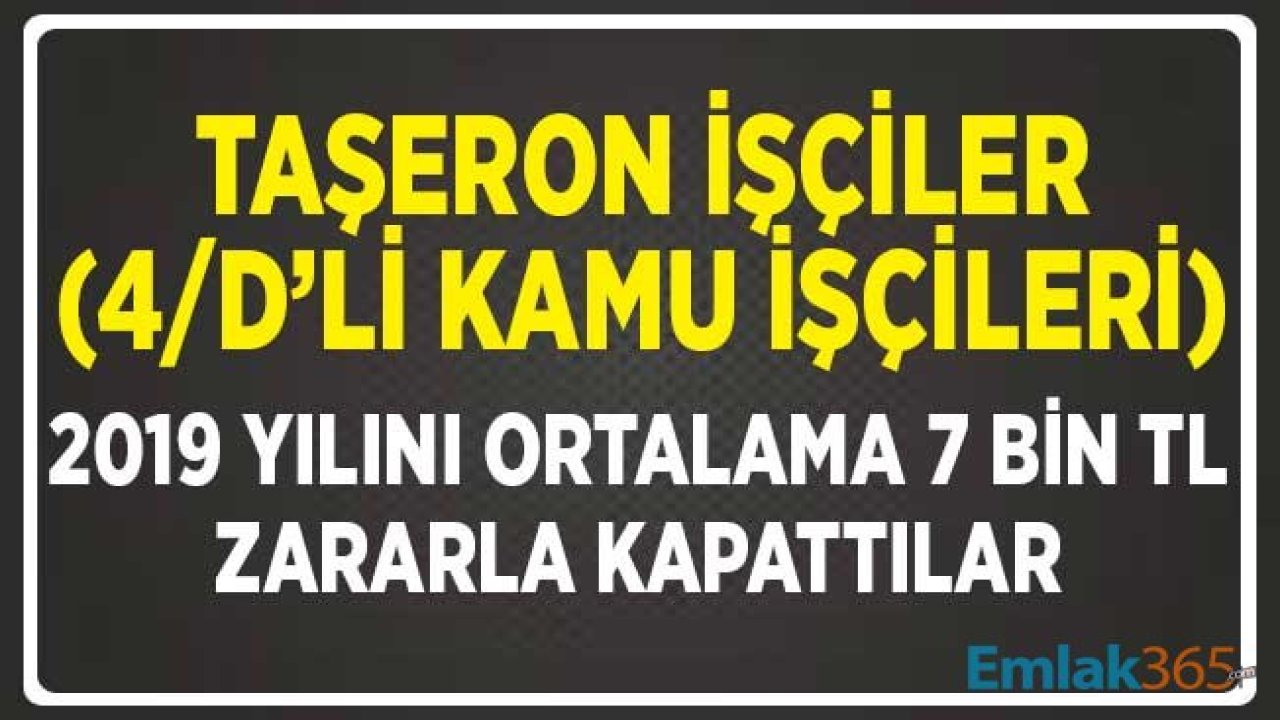 Taşeron İşçiler 2019 Yılını Ortalama 7 Bin TL Zararla Kapattılar