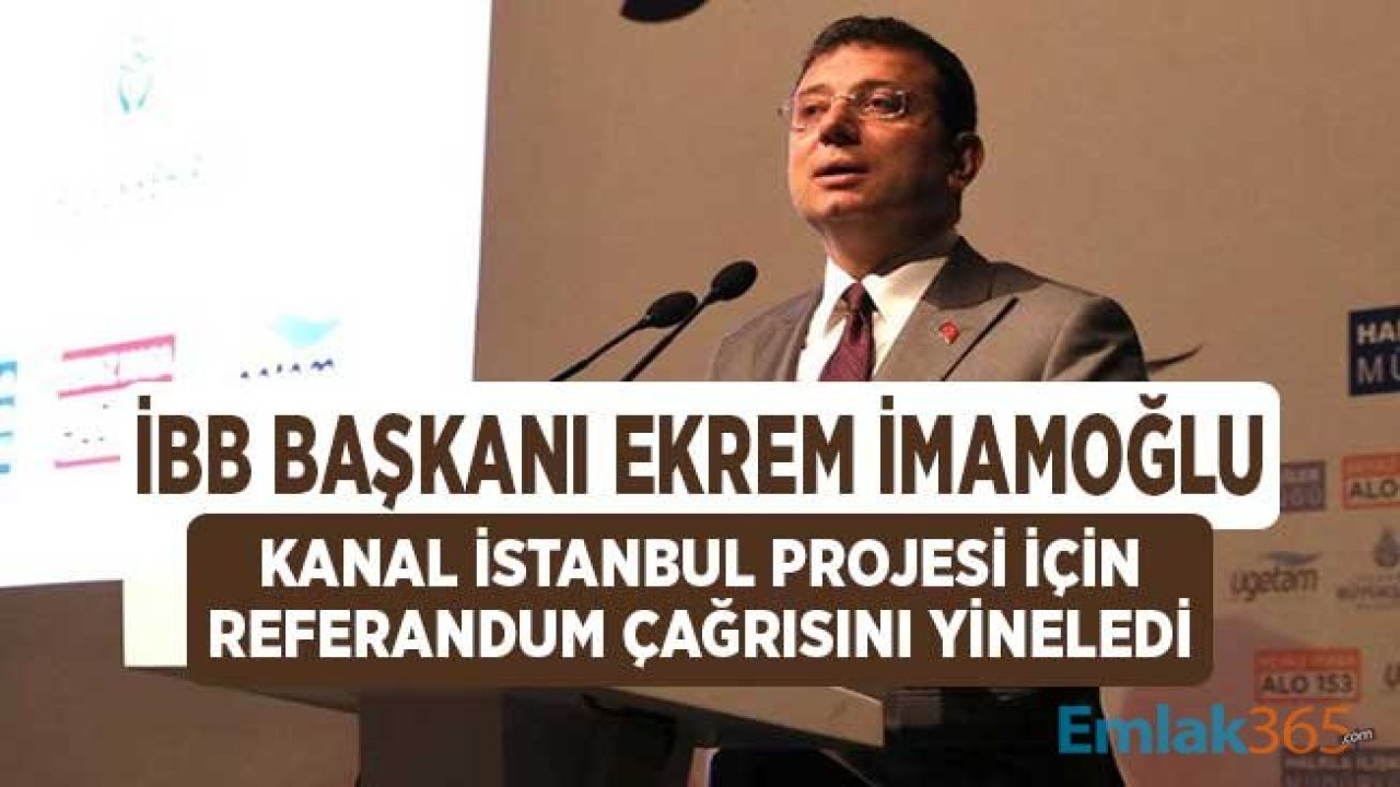 İBB Başkanı İmamoğlu'ndan Kanal İstanbul için Referandum Çağrısı