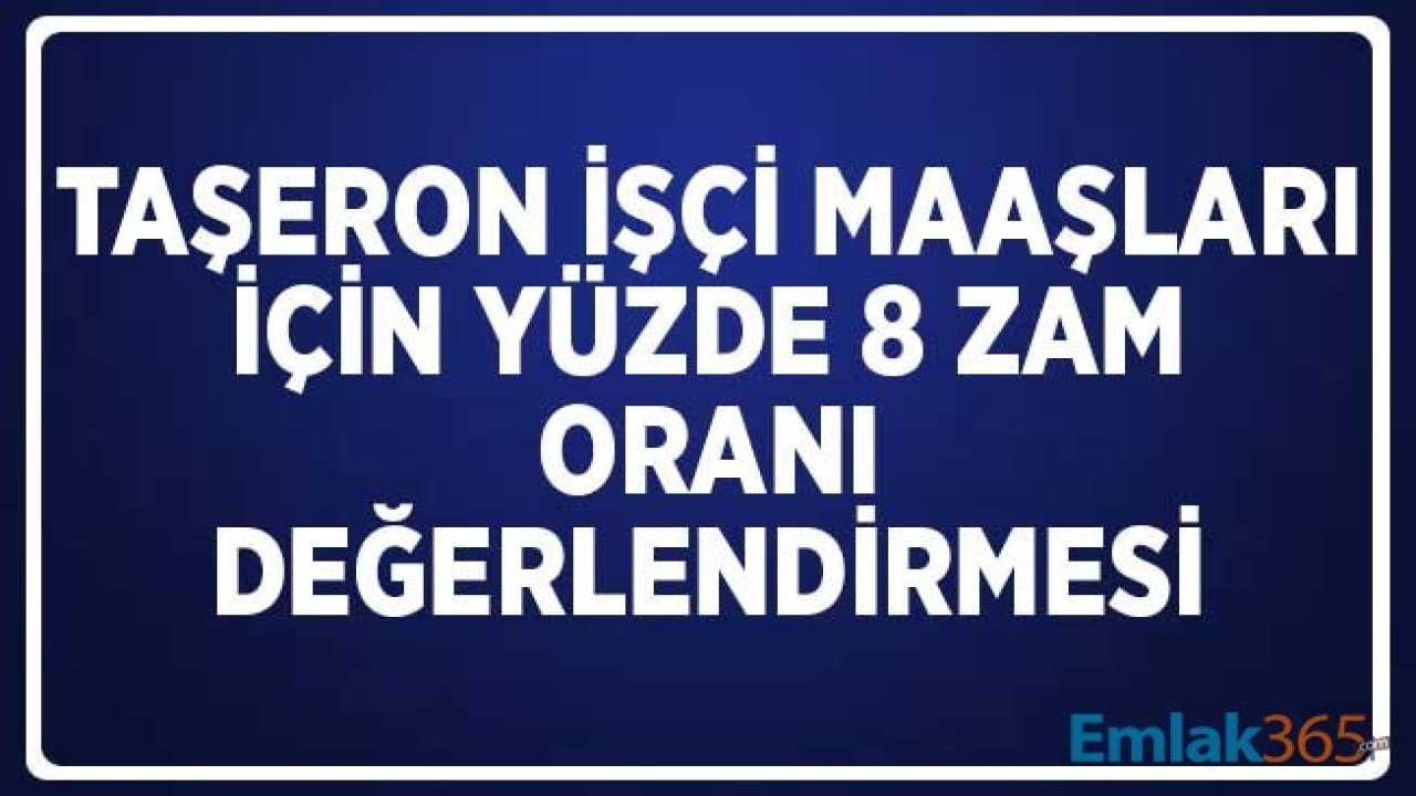 Haziran Ayında Kamu (Taşeron) İşçilerine Yapılacak Maaş Zam Oranı Yüzde 8 Mi Olacak?