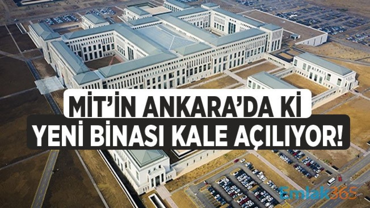 MİT'in Ankara'da Ki Yeni Binası Kale Açılıyor!