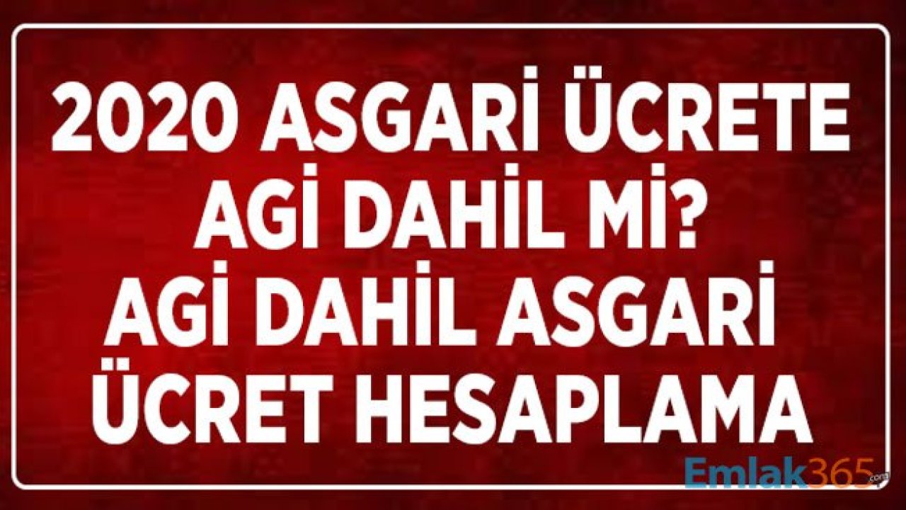 2020 Asgari Ücrete AGİ Dahil Mi, AGİ Dahil Asgari Ücret Ne Kadar Olacak?