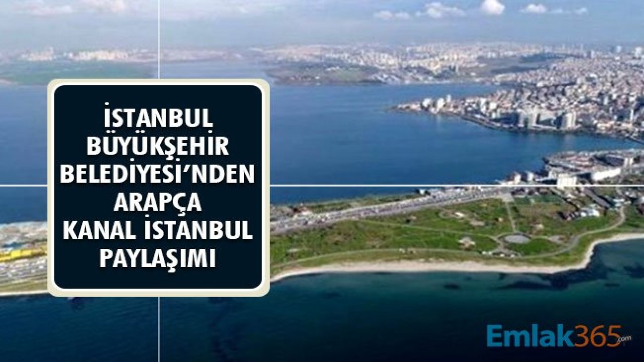 İBB Sözcüsü Ongun'dan Arapça Kanal İstanbul Paylaşımı!