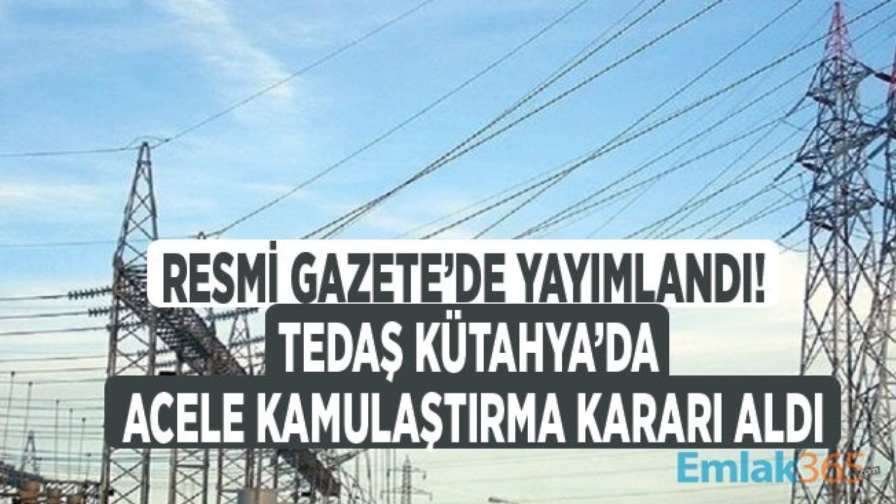 Kütahya Sofça Mesire Alanı Enerji Nakil Hattı İçin TEDAŞ Acele Kamulaştırma Kararı Aldı!