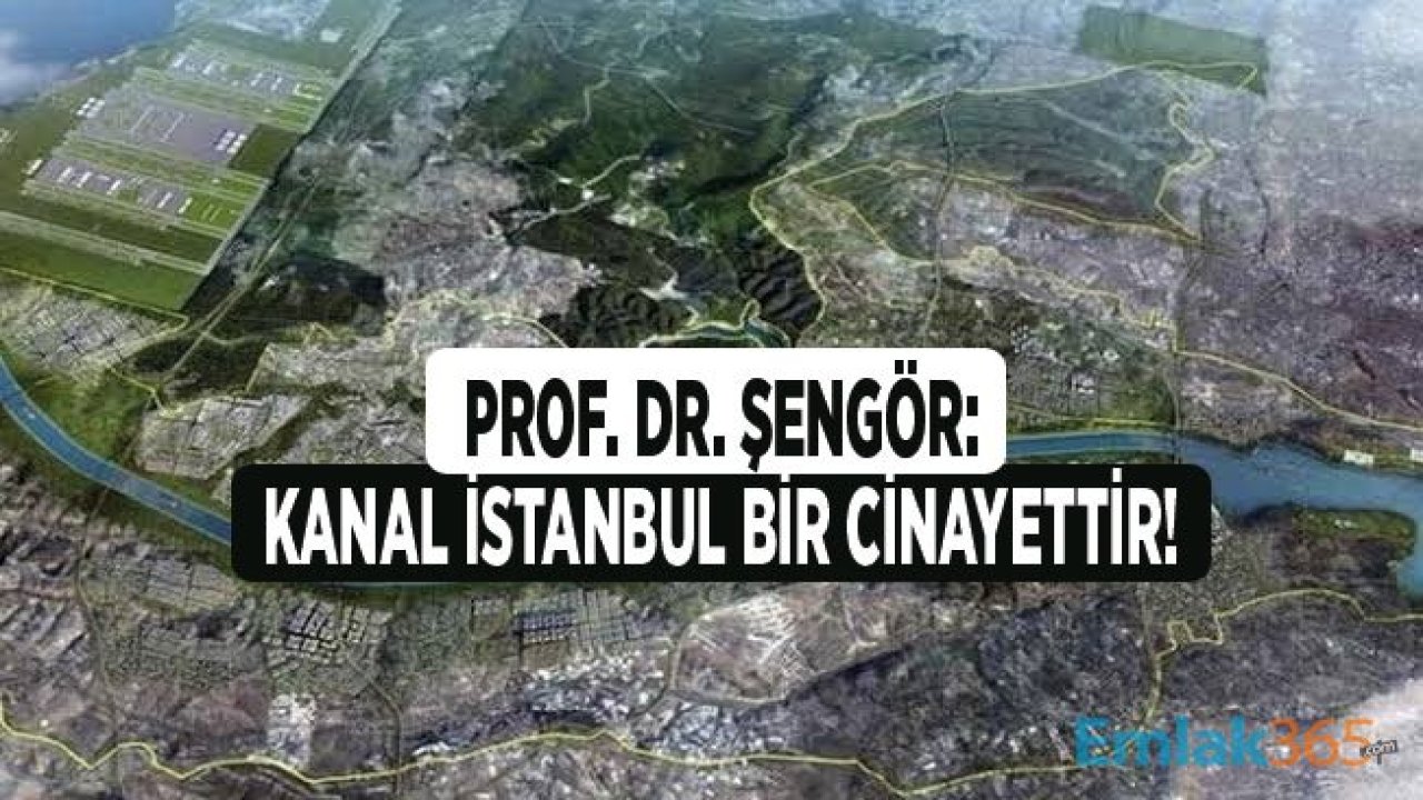 Prof. Dr. Celal Şengör: Kanal İstanbul Bir Cinayettir!