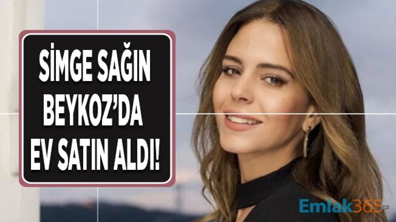 Simge Sağın Kendine Yeni Yıl Hediyesi Olarak Beykoz'da Ev Satın Aldı!