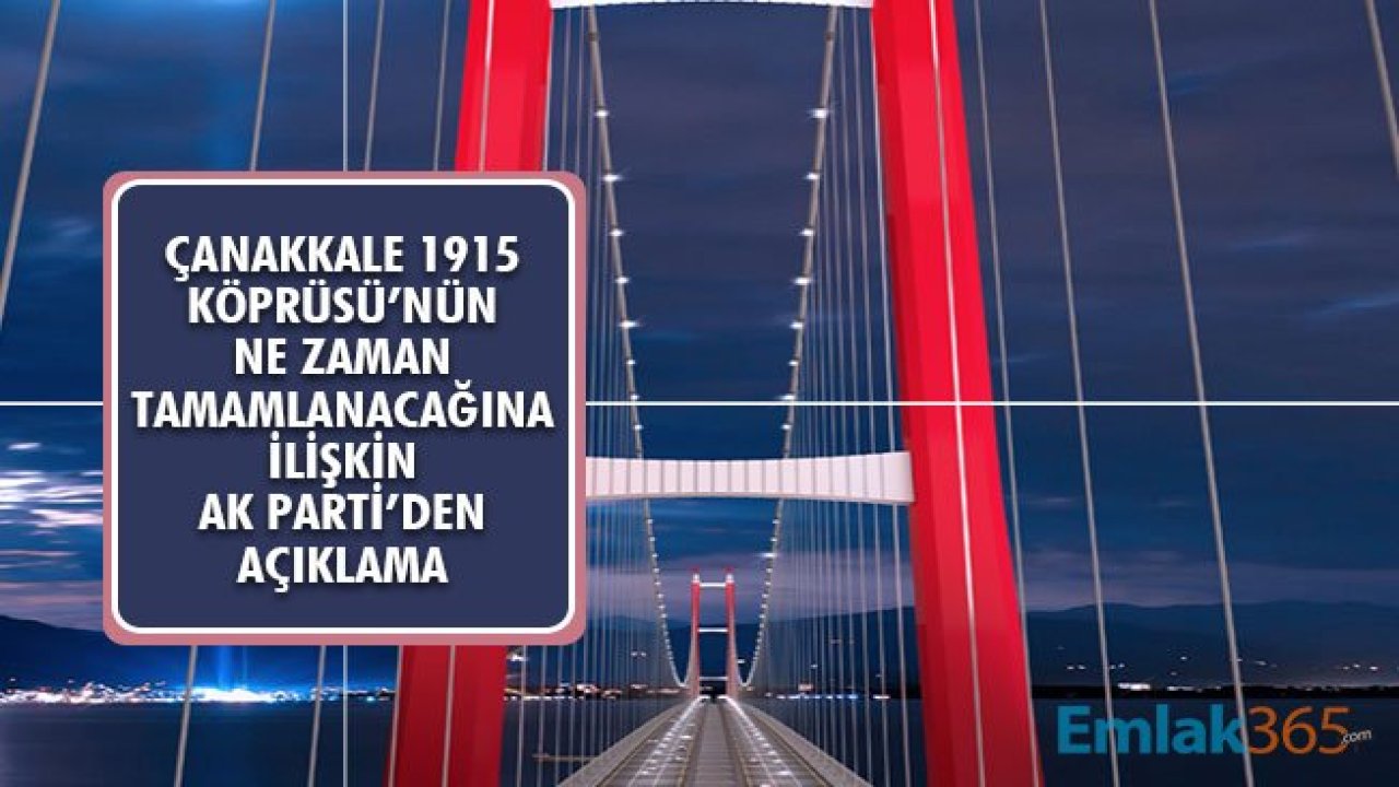 Çanakkale 1915 Köprüsünün Ne Zaman Tamamlanacağına Dair AK Parti'den Açıklama