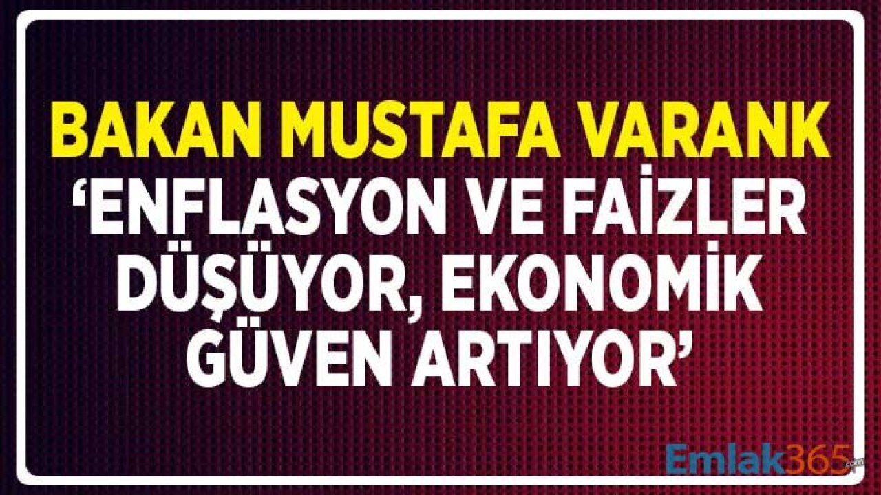 Sanayi Bakanı Varank: Faizler ve Enflasyon Düşüyor, Ekonomiye Güven Artıyor