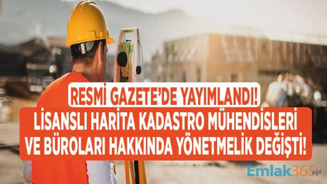 Lisanslı Harita Kadastro Mühendisleri ve Büroları Hakkında Yönetmelik Değiştirildi!