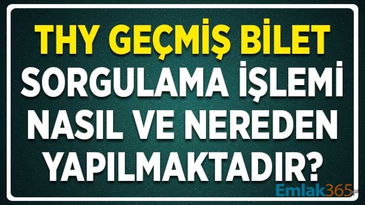 THY Geçmiş Bilet Sorgulama Nasıl Yapılır ve Nereden Öğrenilir?