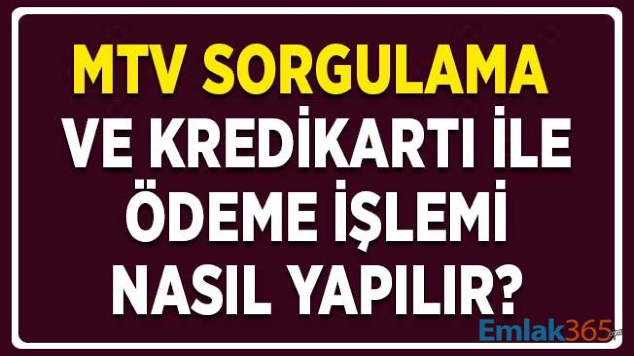 MTV Sorgulama Ve Kredi Kartı İle Ödeme İşlemi Nasıl Yapılır?