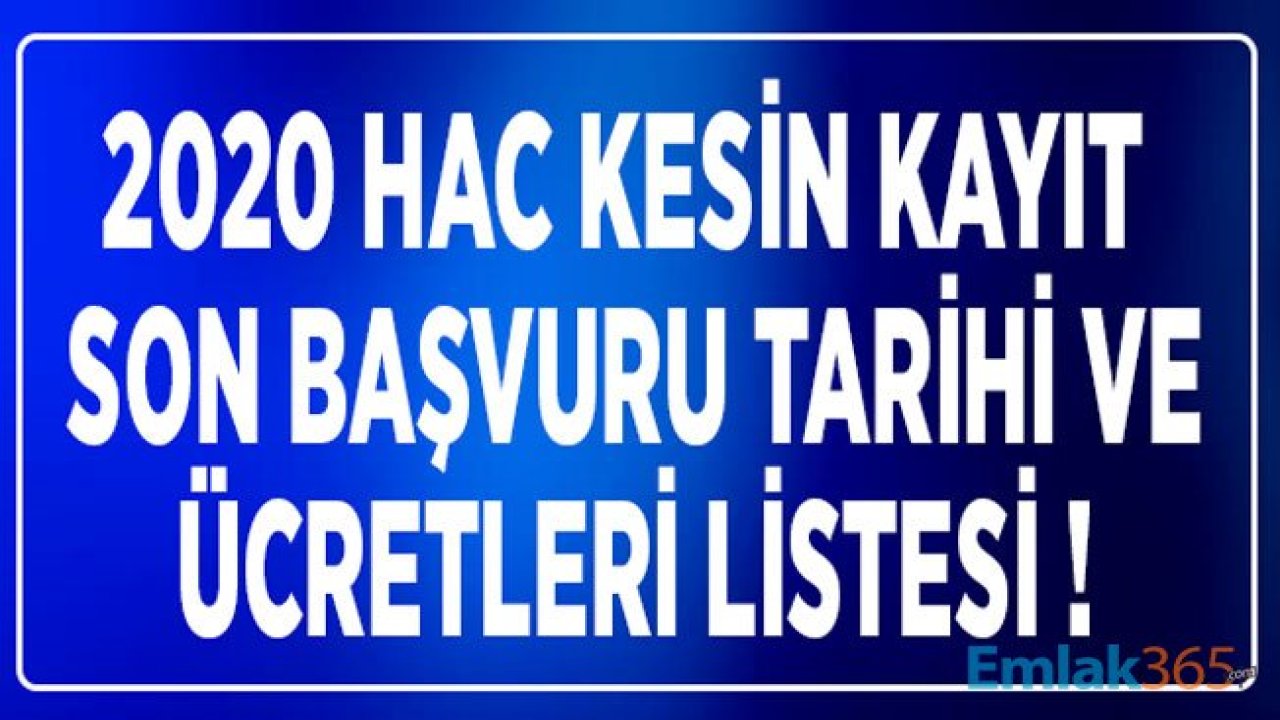 Hac Kesin Kayıt Son Başvuru Tarihi ve Ücretleri 2020