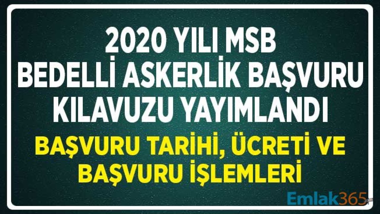 MSB 2020 Yılı Bedelli Askerlik Kılavuzu! Başvuru Tarihleri, işlemleri ve Bedelli Askerlik Ücreti