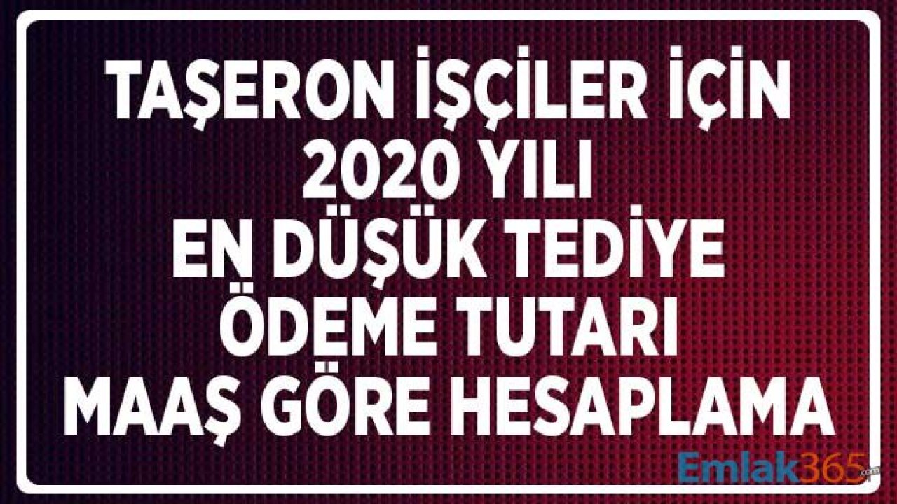 Taşeron İşçiler için 2020 Yılının En Düşük Tediye İkramiyesi Ödeme Tutarı