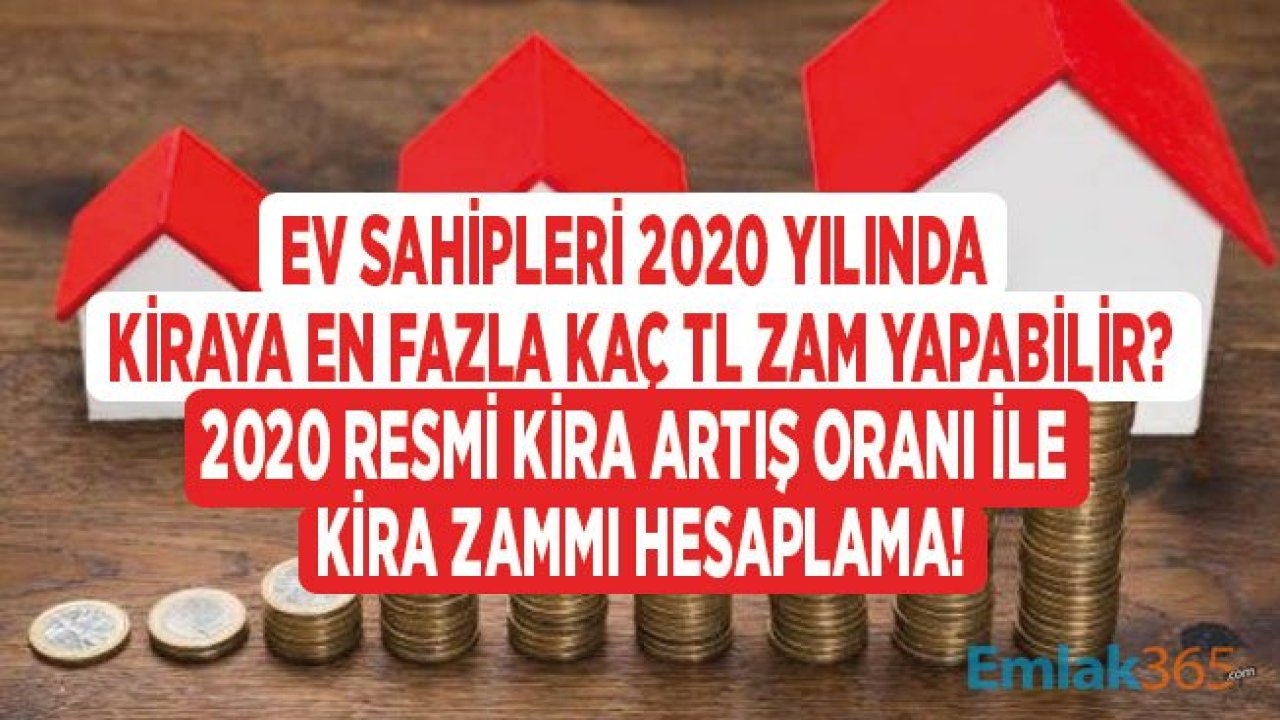 Ocak 2020 Resmi Kira Artış Oranı İle Kira Zammı Hesaplama! Kiraya En Fazla Ne Kadar Zam Yapılır?