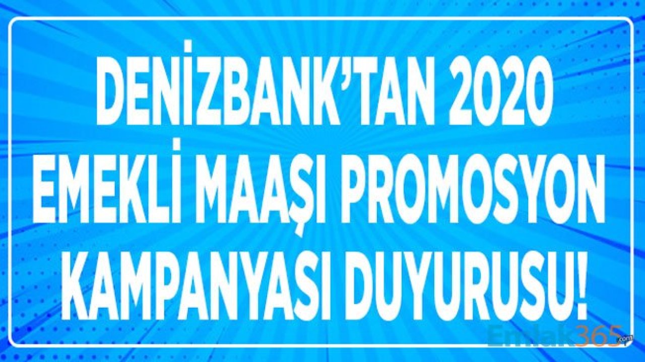 Denizbank Emekli Promosyonu 2020 Müjdesi: Maaş Promosyonu 550 TL Oldu!