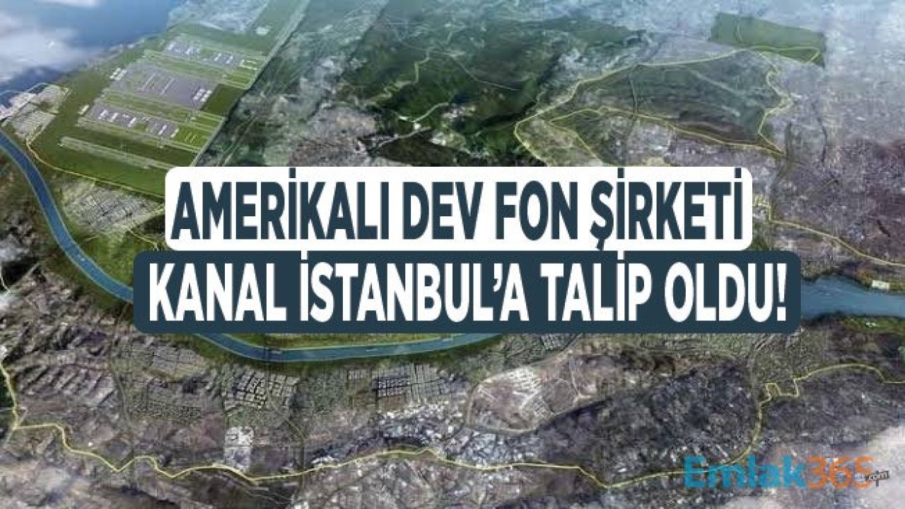 SON DAKİKA: Kanal İstanbul Projesi İçin Amerikalı Fon Şirketi Money Maker Management Talip Oldu!