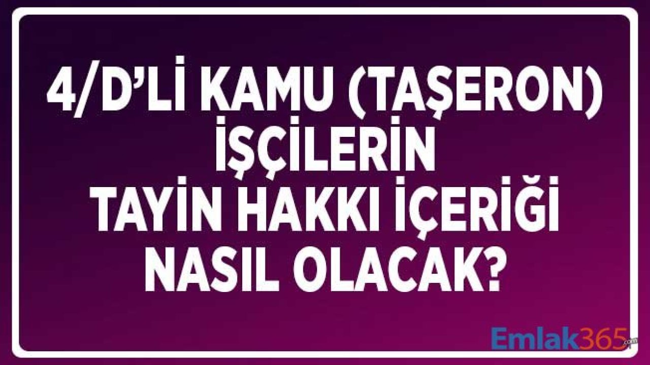 4/D'li Kamu (Taşeron) İşçilerin Tayin Hakkı İçeriği Nasıl Olacak?