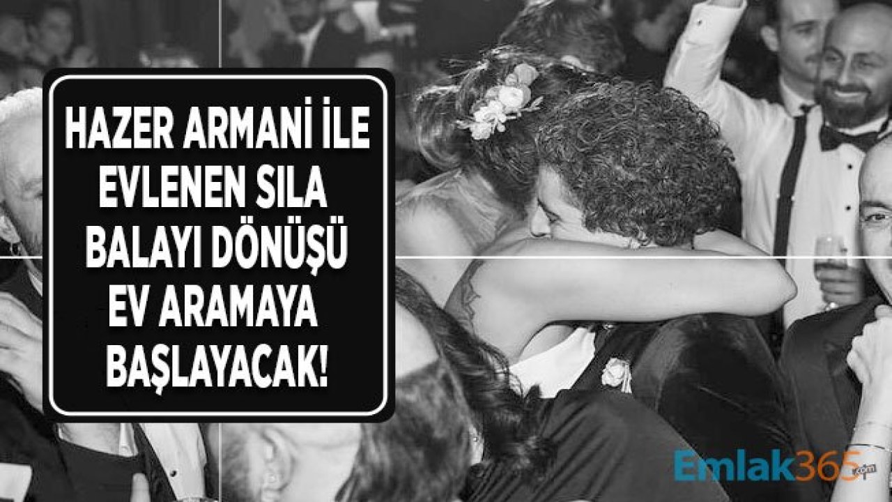 Hazer Armani İle Evlenen Sıla Balayı Dönüşü Ev Aramaya Başlayacak!