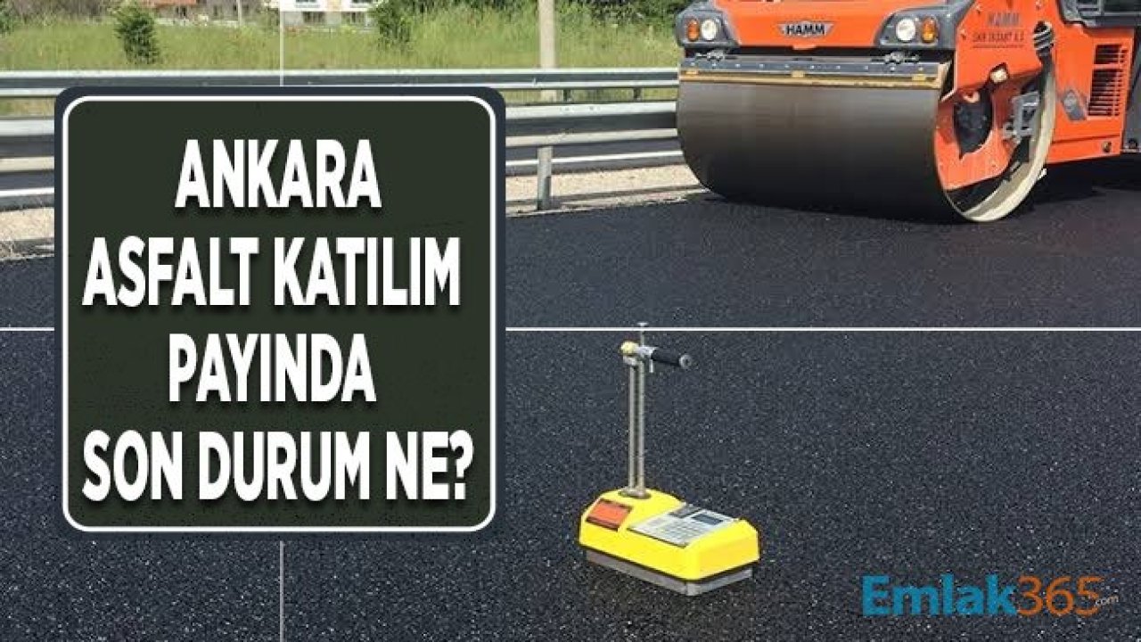 Ankara Asfalt Katılım Payı Son Durum Ne?