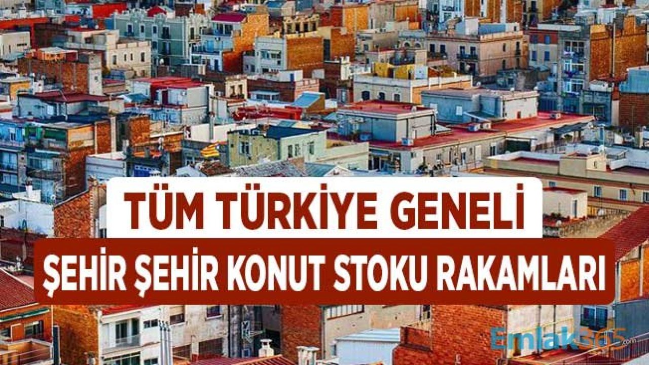 Şehir Şehir Konut Stoku Rakamları