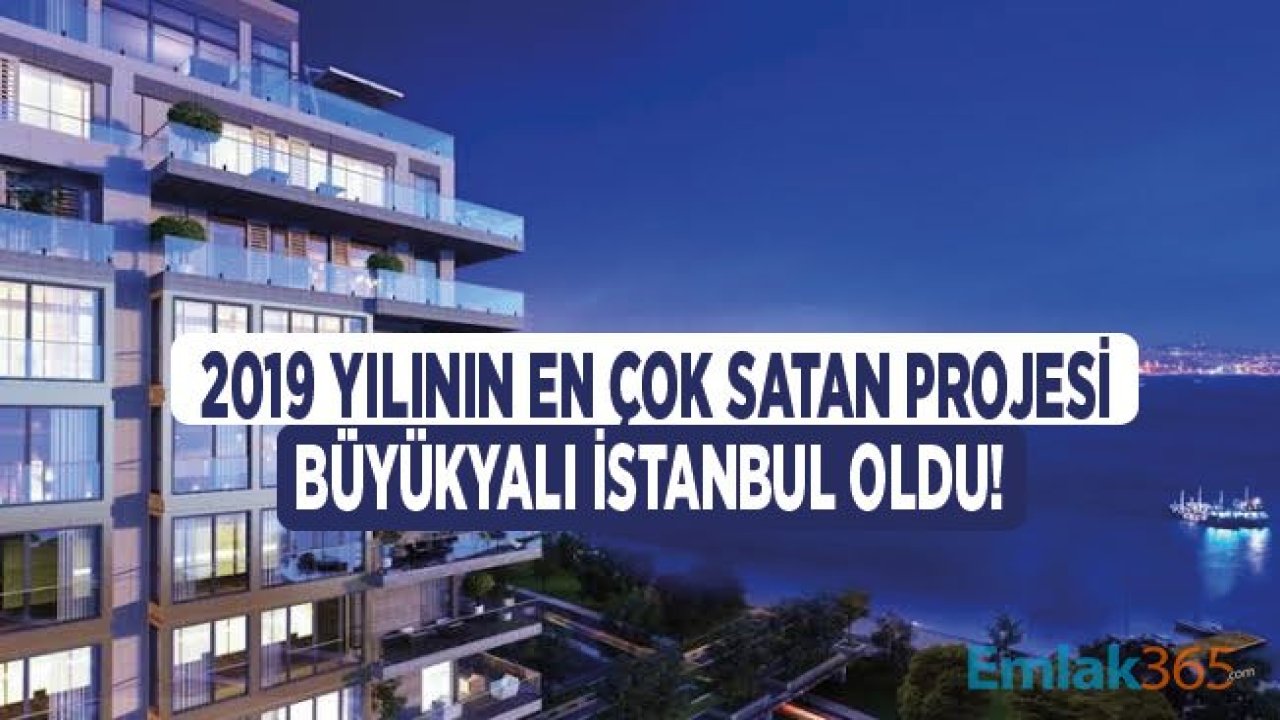 Emlak Konut GYO Açıkladı: 2019 Yılının En Çok Satan Konut Projesi Büyükyalı İstanbul Oldu!