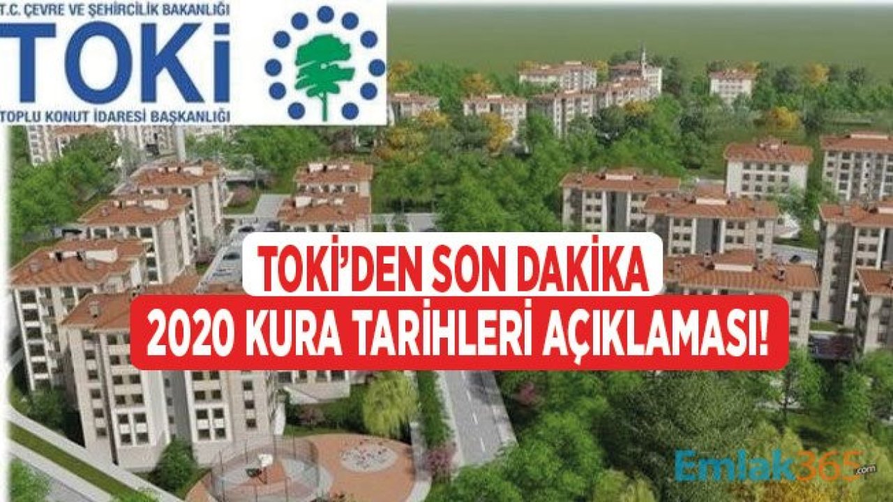 TOKİ 2020 Kura Tarihleri Hakkında Son Dakika Açıklaması Yaptı!