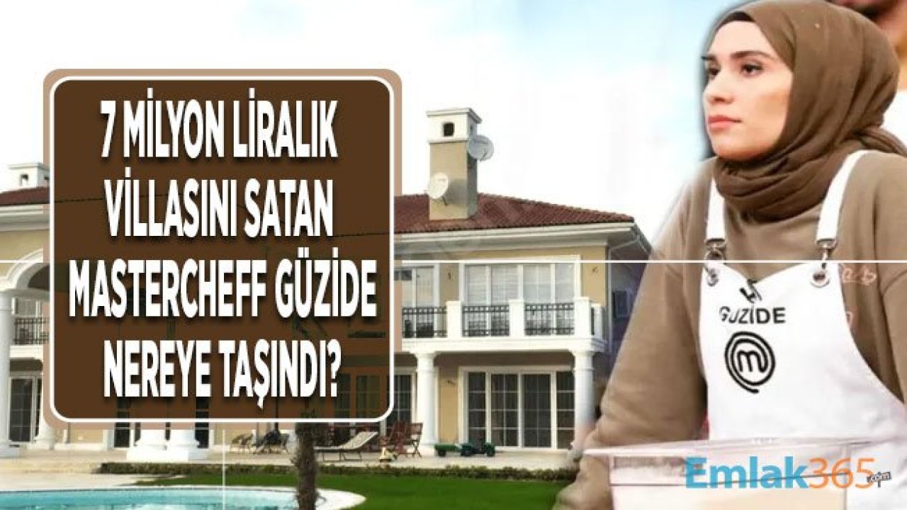 7 Milyon Liralık Lüks Evini Satan Master Cheff Güzide Mertcan Nereye Taşındı?