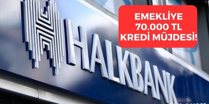 SSK Bağkur 4a 4b 4c emeklisine müjde Halkbank'tan geldi! 24 ay vadeyle 70.000 TL ihtiyaç kredisi verilecek