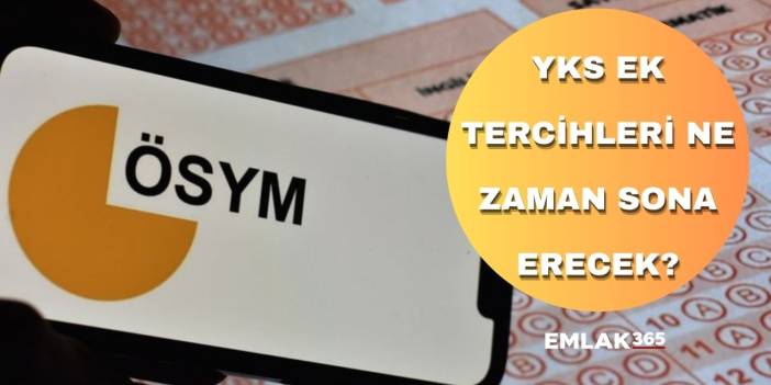 YKS ek tercihleri ne zaman sona erecek, ek tercih ücreti ne kadar?