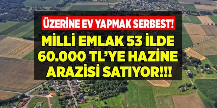 Milli Emlak 53 ilde TOKİ'den ucuz fiyata arsa satışına başladı! Hazine arazileri kelepir fiyatlarla satışta