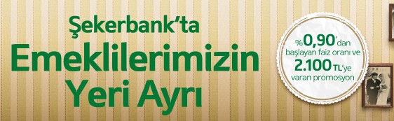 Şekerbank'tan Emeklilere 2 Bin 100 Lira Promosyon, 0.90 Faiz Oranı İle İhtiyaç Kredisi Kampanyası Müjdesi!