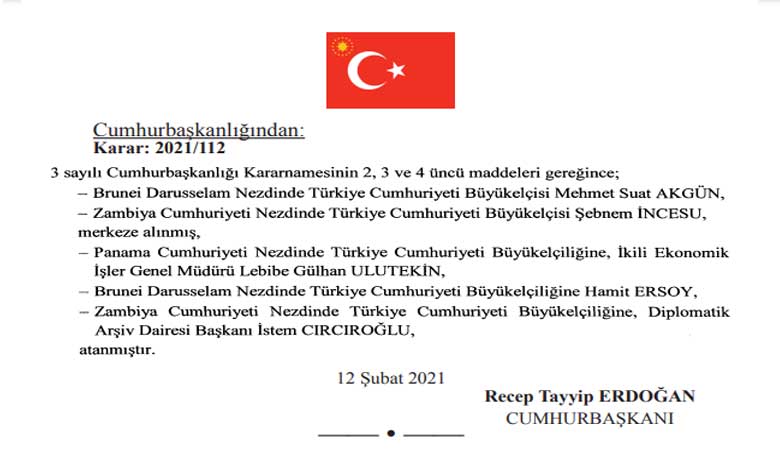 13 Şubat 2021 Tarihli Atama, Görevden Alma ve Büyükelçiler Kararnamesi!