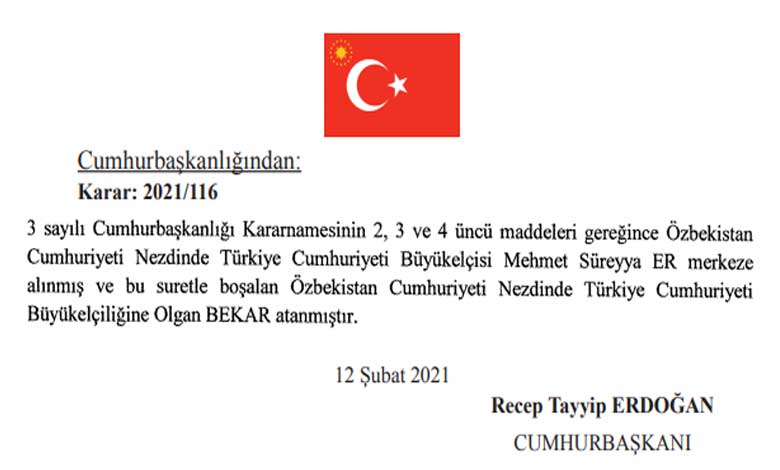 13 Şubat 2021 Tarihli Atama, Görevden Alma ve Büyükelçiler Kararnamesi!