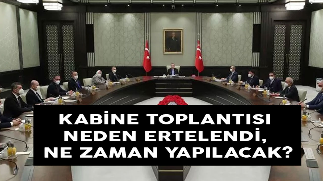 Kabine Toplantısı Ne Zaman, Saat Kaçta Yapılacak, Kısıtlama Kararları Alınacak Mı?