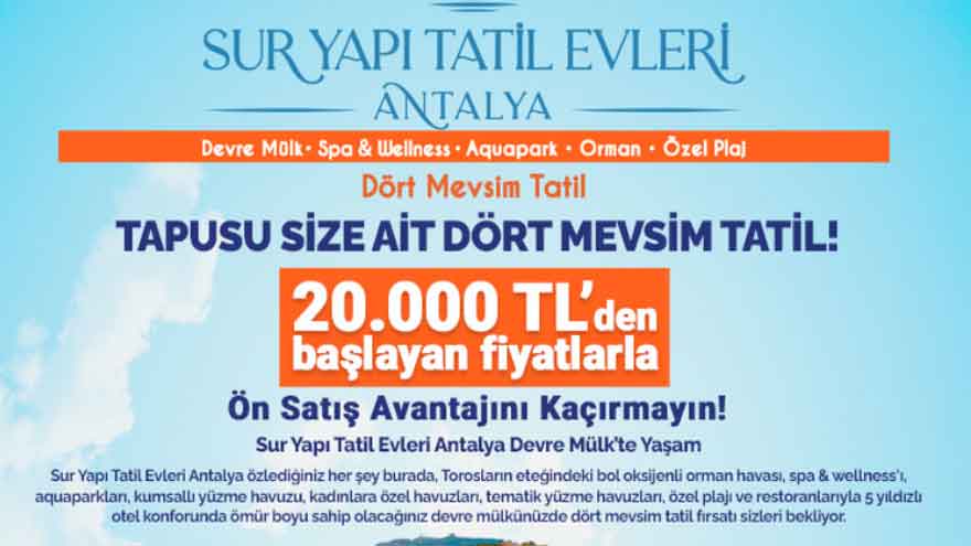 20 Bin TL! Antalya'da Hem Tatil Hem Yatırım Yapmak İsteyenlere Sur Yapı Tatil Evleri!