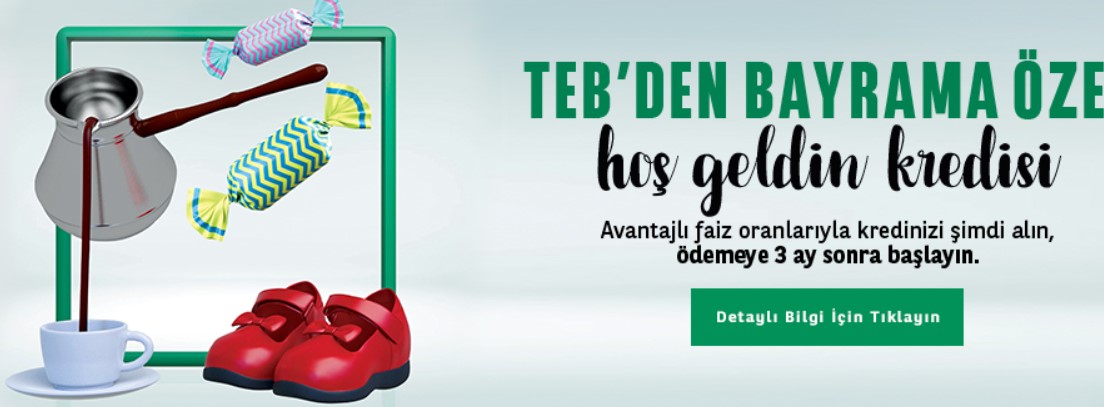 TEB'den 3 Ay Ertelemeli Hoş Geldin Faizli Bayrama Özel 10.000 TL İhtiyaç Kredisi