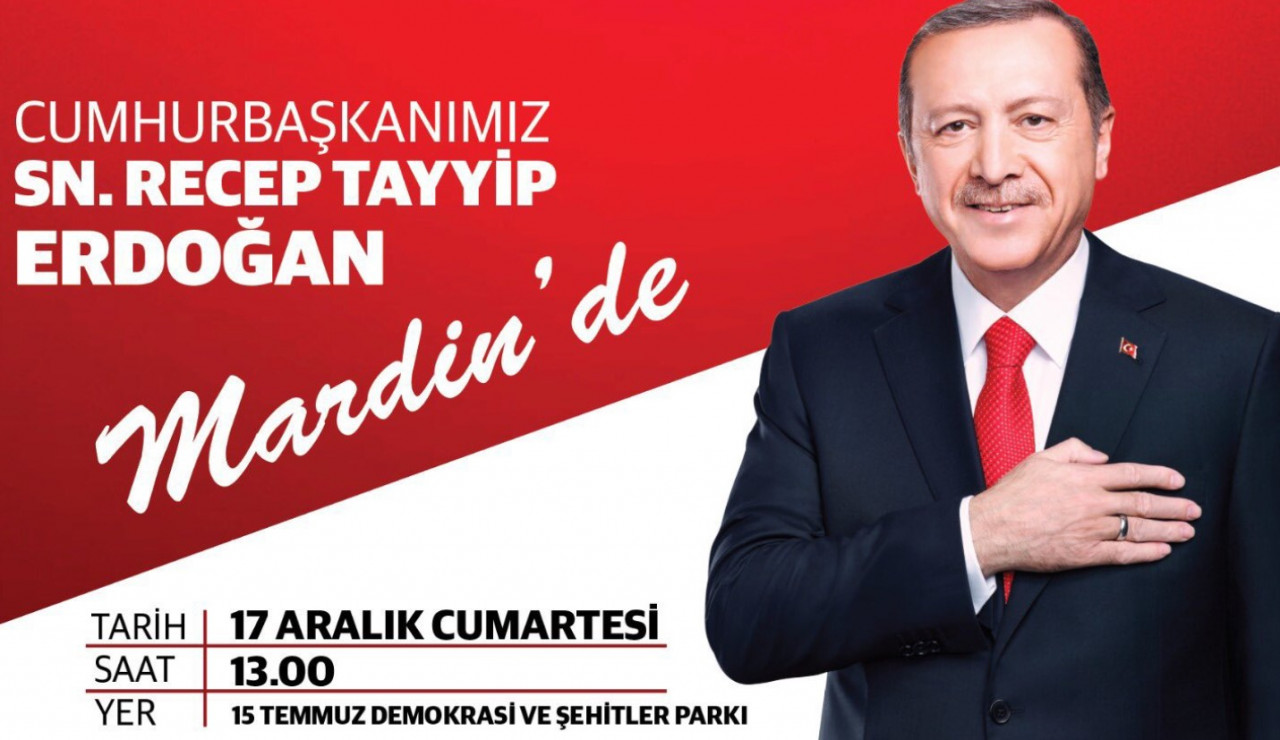 Cumhurbaşkanı Recep Tayyip Erdoğan Mardin'e ne zaman gelecek Martin mitingi 17 Aralık 2022 Cumartesi bugün saat kaçta nerede?