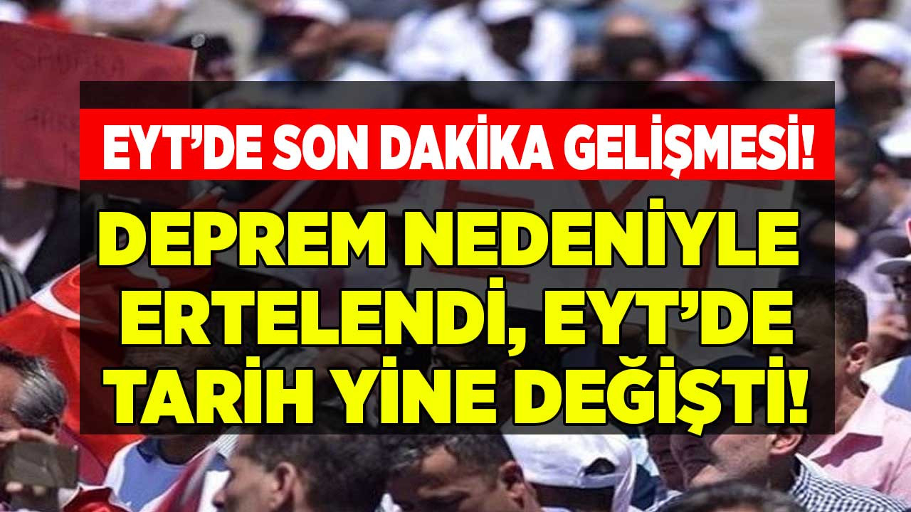 EYT'ye deprem ayarı! EYT'lilere kötü haber meclis açılınca öncelik depremzedelere verilecek