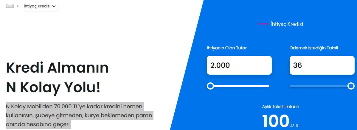 Aylık 100 TL'den başlayan taksitlerle 70.000 TL N Kolay ihtiyaç kredisi kampanyası başladı!